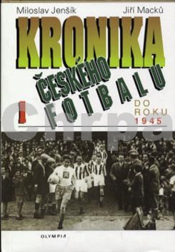 Kronika českého fotbalu 1.díl do roku 1945