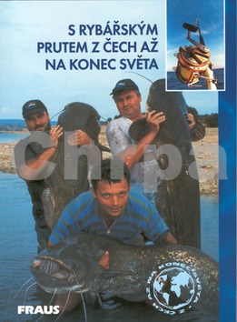 S rybářským prutem z Čech až na konec světa