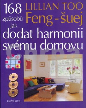 Feng-šuej - 168 způsobů jak dodat harmonii svímu domovu