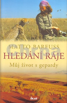Hledání ráje - Můj život s gepardy