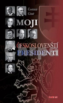 Moji českoslovenští prezidenti