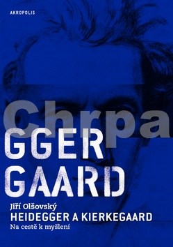 Heidegger a Kierkegaard Na cestě k myšlení