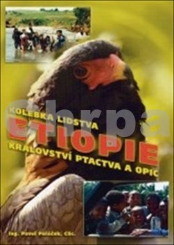 Etiopie Kolébka lidstva, království ptactva a opic
