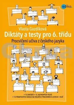 Diktáty a testy pro 6. třídu - Procvičení učiva z českého jazyka