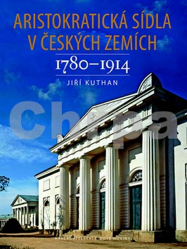 Aristokratická sídla v českých zemích 1780-1914