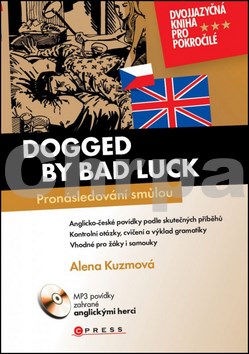 Dogged by bad luck/ Pronásledovaní smůlou