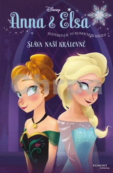 Ledové království Anna a Elsa Sláva naší královně