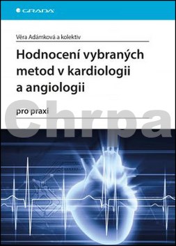 Hodnocení vybraných metod v kardiologii a angiologii pro praxi