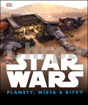 STAR WARS Planety, místa a bitvy