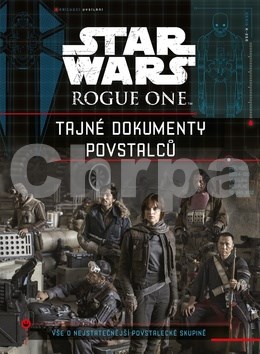 STAR WARS Rogue One Tajné dokumenty povstalců