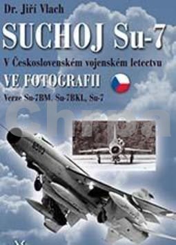 SUCHOJ Su-7 v československém vojenském letectvu ve fotografii