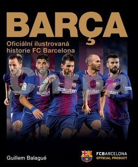 Barca Oficiální ilustrovaná historie FC Barcelona