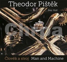 Theodor Pištěk Člověk a stroj