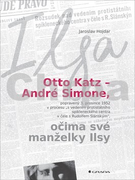 Otto Katz – André Simone, očima své manželky Ilsy
