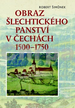 Obraz šlechtického panství v Čechách 1500–1750