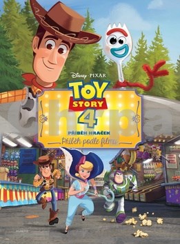Toy Story 4 Příběh hraček Příběh podle filmu