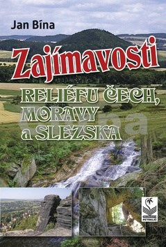 Zajímavosti reliéfu Čech, Moravy a Slezska