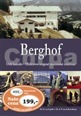 Berghof - Utajené sídlo hitlerovy moci