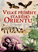 Velké příběhy starého Orientu