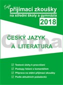 Tvoje přijímací zkoušky 2018 na střední školy a gymnázia ČESKÝ JAZYK A LITERATU
