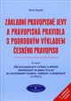 Základní pravopisné jevy a pravopisná pravidla s podrobným výkladem českého pravopisu