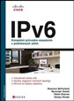 IPv6 Kompletní průvodce nasazením v podnikových sítích