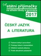Tvoje státní přijímačky na SŠ a gymnázia 2017 Český jazyk a literatura