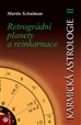 Karmická astrologie 2 - Retrográdní planety a reinkarnace